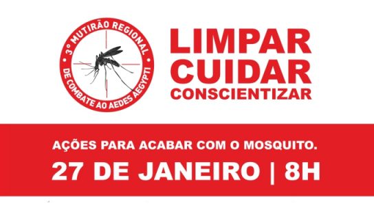 3º Mutirão Regional de Combate ao Aedes aegypti acontecerá dia 27