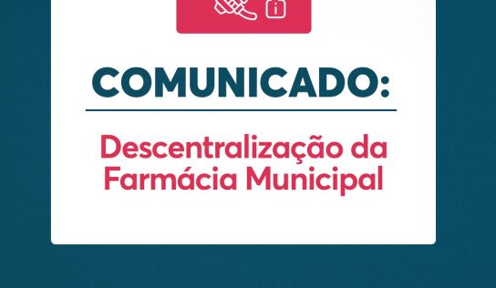Saúde anuncia descentralização da Farmácia Municipal