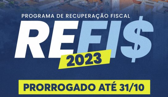 REFIS 2023: prazo de adesão é prorrogado até final de outubro