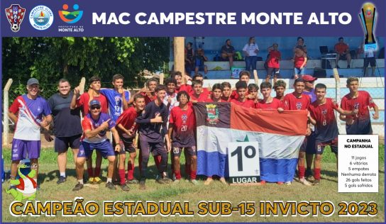 Histórico! MAC Monte Alto/Campestre é CAMPEÃO ESTADUAL SUB-15 INVICTO
